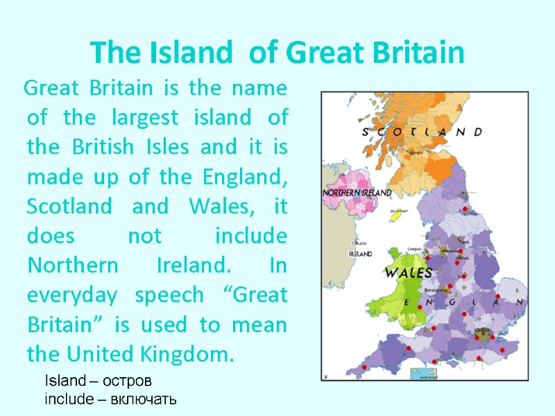 The Island  of Great Britain    Great Britain is the name